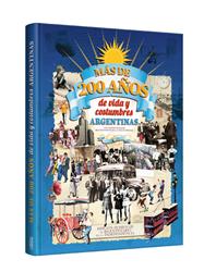 MÁS DE 200 AÑOS de vida y costumbres ARGENTINAS