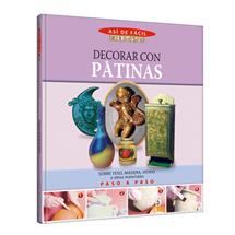 Así de fácil  Decorar  con pátinas 