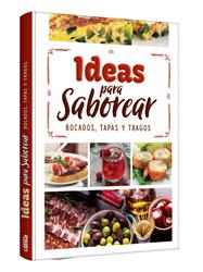 IDEAS PARA SABOREAR Bocados, Tapas y Tragos